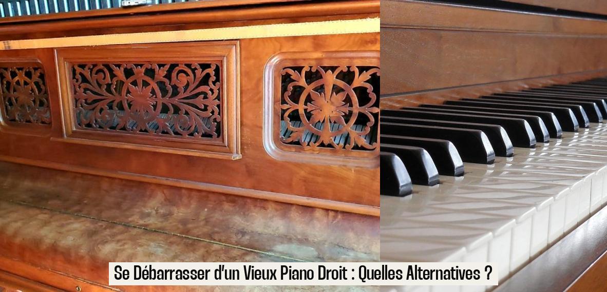 Que Faire D Un Vieux Piano Droit